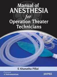 Manual of Anesthesia for Operation Theater Technicians