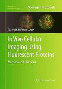 In Vivo Cellular Imaging Using Fluorescent Proteins