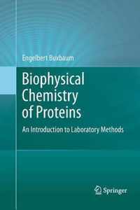 Biophysical Chemistry of Proteins