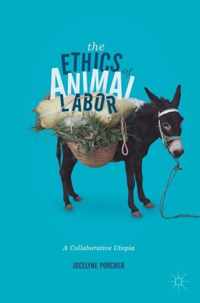 The Ethics of Animal Labor