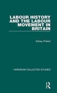 Labour History and the Labour Movement in Britain