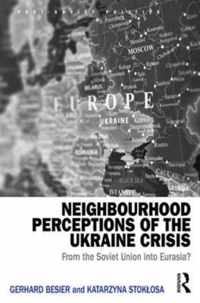 Neighbourhood Perceptions of the Ukraine Crisis