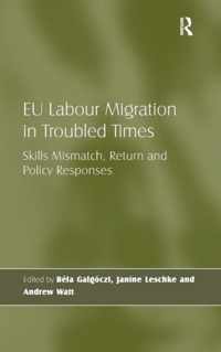 EU Labour Migration in Troubled Times