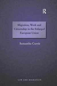 Migration, Work and Citizenship in the Enlarged European Union