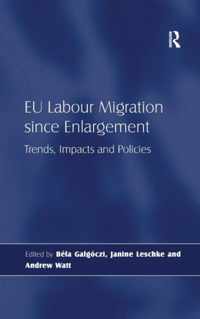 EU Labour Migration since Enlargement