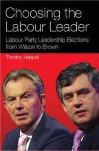 Choosing the Labour Leader: Labour Party Leadership Elections from Wilson to Brown