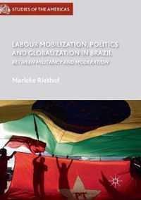 Labour Mobilization, Politics and Globalization in Brazil