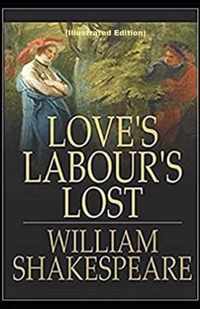 Loves Labours Lost By William Shakespeare (Illustrated Edition)