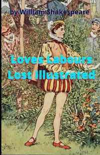 Loves Labours Lost Illustrated