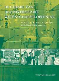 Studies over de Geschiedenis van de Groningse Universiteit 4 -   De chemie van de universitaire wetenschapsbeoefening