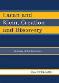 Lacan and Klein, Creation and Discovery