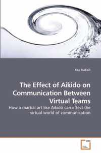 The Effect of Aikido on Communication Between Virtual Teams