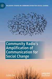 Community Radio's Amplification of Communication for Social Change