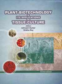 Plant Biotechnology and its Applications in Tissue Culture