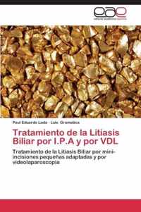 Tratamiento de la Litiasis Biliar por I.P.A y por VDL