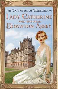 Lady Catherine and the Real Downton Abbey