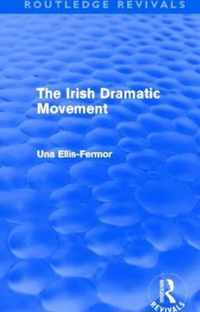 Irish Dramatic Movement (Routledge Revivals): An Interpretation