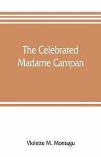 The celebrated Madame Campan, lady-in-waiting to Marie Antoinette and confidante of Napoleon