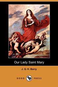 Our Lady Saint Mary (Dodo Press)