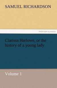 Clarissa Harlowe, or the history of a young lady - Volume 1