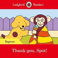 Ladybird Readers Beginner Level - Spot - Thank you, Spot! (ELT Graded Reader)