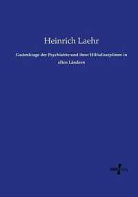 Gedenktage der Psychiatrie und ihrer Hilfsdisziplinen in allen Landern