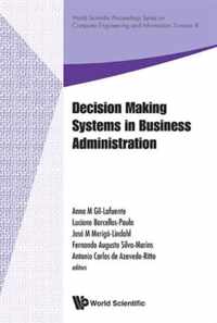 Decision Making Systems In Business Administration - Proceedings Of The Ms'12 International Conference