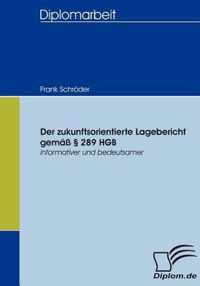 Der zukunftsorientierte Lagebericht gemäß § 289 HGB: informativer und bedeutsamer