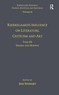 Volume 12, Tome III: Kierkegaard's Influence on Literature, Criticism and Art