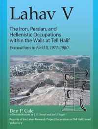 Lahav V: The Iron, Persian, and Hellenistic Occupations within the Walls at Tell Halif: Excavations in Field II