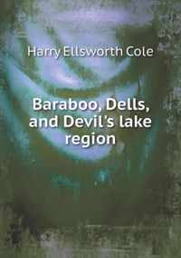 Baraboo, Dells, and Devil's lake region