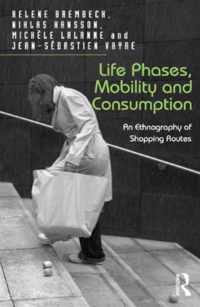 Life Phases, Mobility and Consumption: An Ethnography of Shopping Routes