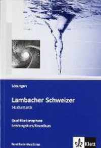 Lambacher Schweizer. Oberstufe. Lösungen für Leistungskurs und Grundkurs. Nordrhein-Westfalen