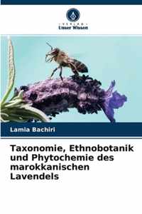 Taxonomie, Ethnobotanik und Phytochemie des marokkanischen Lavendels