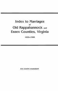 Index to Marriages of Old Rappahannock and Essex Counties, Virginia, 1655-1900