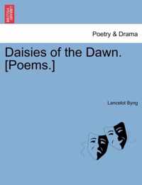 Daisies of the Dawn. [Poems.]