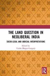 The Land Question in Neoliberal India