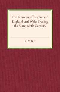 The Training of Teachers in England and Wales During the Nineteenth Century