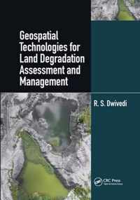 Geospatial Technologies for Land Degradation Assessment and Management