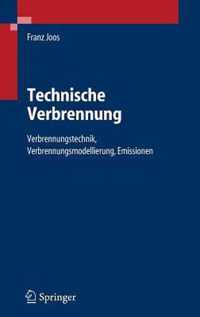 Technische Verbrennung: Verbrennungstechnik, Verbrennungsmodellierung, Emissionen