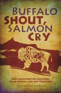 Buffalo Shout, Salmon Cry