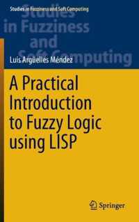 A Practical Introduction to Fuzzy Logic Using LISP