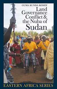 Land, Governance, Conflict And The Nuba Of Sudan