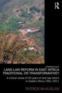 Land Law Reform In Eastern Africa: Traditional Or Transforma