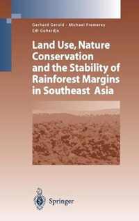 Land Use, Nature Conservation and the Stability of Rainforest Margins in Southeast Asia