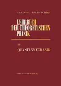 Lehrbuch der theoretischen Physik III. Quantenmechanik