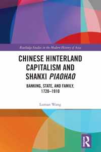 Chinese Hinterland Capitalism and Shanxi Piaohao