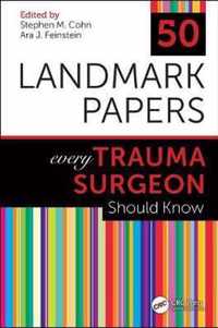 50 Landmark Papers every Trauma Surgeon Should Know