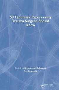 50 Landmark Papers every Trauma Surgeon Should Know