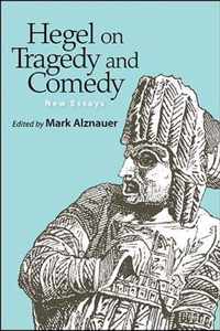 Hegel on Tragedy and Comedy